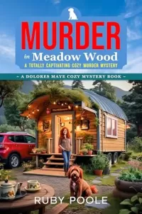Murder in Meadow Wood: A Dolores Maye Cozy Murder Mystery Book Series Prequel (Dolores Maye Cozy Murder Mystery #0.5)