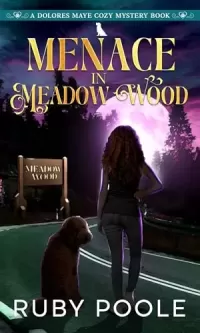 Menace in Meadow Wood (Dolores Maye Cozy Murder Mystery #2)