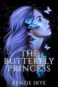 The Butterfly Princess: A Romantasy Rapunzel Re-telling (Spicy Romantasy Fairy Tales)