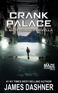 Crank Palace: The Maze Runner #3.5 (The Maze Runner Series)