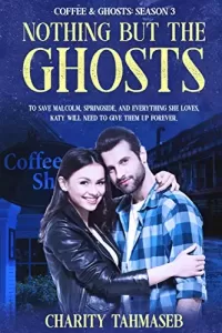 Nothing but the Ghosts (Coffee and Ghosts #3)
