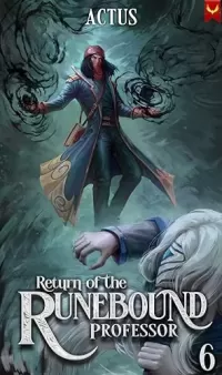 Return of the Runebound Professor 6: A Progression Fantasy Epic (Return of the Runebound Professor #6)