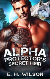 The Alpha Protector's Secret Heir: A Alpha Protector Secret Heir Romance (Duskhaven Grove Shifter Destinies Series #4)