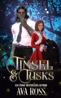Tinsel & Tusks: A Monster Holiday Tale (Love At First Orc #3)