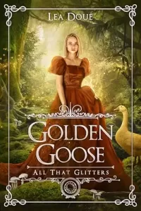 Golden Goose: Reimagining of The Golden Goose (All That Glitters #5)