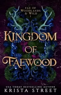 Kingdom of Faewood (Fae of Woodlands & Wild #1)