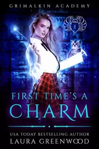 First Time's A Charm (Grimalkin Academy #1)