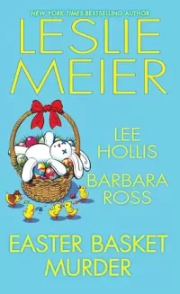 Easter Basket Murder: A Cozy Easter Holiday Mystery Anthology