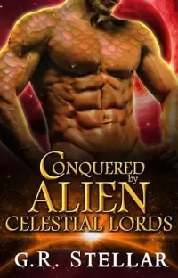Conquered by Alien Celestial Lords: An Alien Sci-fi Romance (Harem of the Celestial Conquerors Series #4)