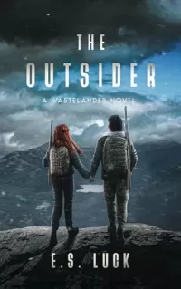 The Outsider: A Post Apocalyptic Romance (The Wastelander #2)
