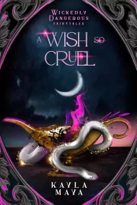 A Wish So Cruel (Wickedly Dangerous Fairytales #3)