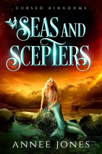Seas and Scepters (Cursed Kingdoms #7)