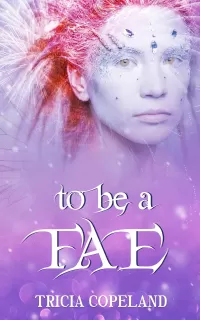 To be a Fae (Realm Chronicles #5)