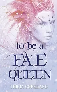To be a Fae Queen (Realm Chronicles #1)