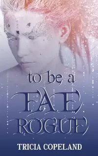 To be a Fae Rogue (Realm Chronicles #4)