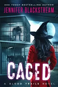 Caged (Blood Trails #6)