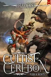 Flesh and Secrets: A LitRPG Adventure (Cultist of Cerebon #2)