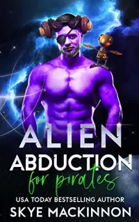 Alien Abduction for Pirates: Spicy Science Fiction Romance (The Intergalactic Guide to Humans #4)