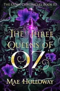 The Three Queens of Oz (The Ozma Chronicles #3)