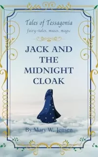 Jack and the Midnight Cloak (Tales of Tessagonia #7)