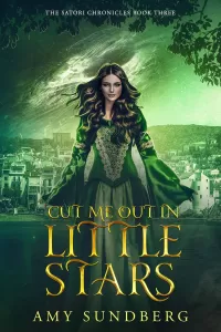 Cut Me Out In Little Stars: a Young Adult science fiction novel (The Satori Chronicles #3)