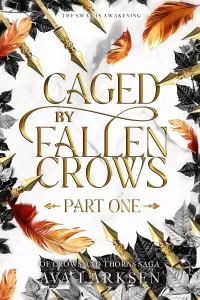 Caged by Fallen Crows: Part One (Of Crows and Thorns #2)