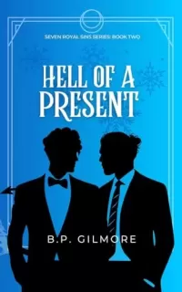 Hell of a Present: A spicy holiday second chance romance (Seven Royal Sins #2)