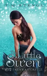 The Little Siren: Prequel Novella to The Siren and the Scholar (Faraway Castle #1.5)