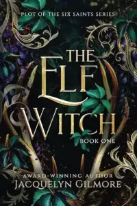 The Elf Witch (The Plot of the Six Saint Series #1)