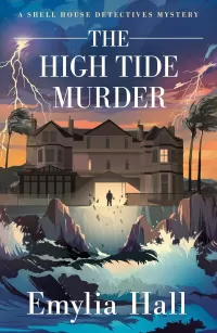 The High Tide Murder (Shell House Detectives Mysteries #6)