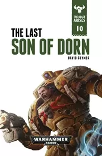 The Last Son of Dorn (Warhammer 40,000: The Beast Arises #10)