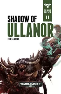 Shadow of Ullanor (Warhammer 40,000: The Beast Arises #11)