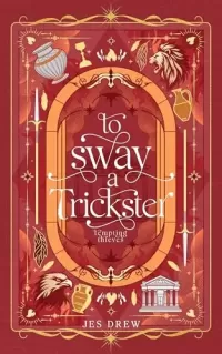To Sway a Trickster: A Sacrificial Bride Romance (Tempting Thieves #8)