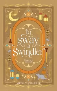 To Sway a Swindler: A Pied Piper Retelling (Tempting Thieves #4)