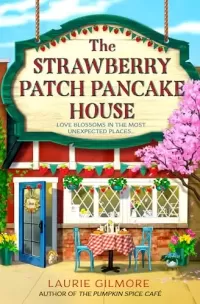 The Strawberry Patch Pancake House (Dream Harbor #4)