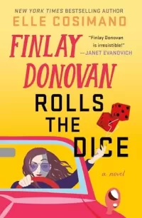 Finlay Donovan Rolls the Dice (Finlay Donovan #4)