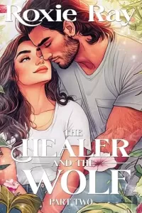 The Healer and The Wolf Part Two (The Healer and The Wolf #2)