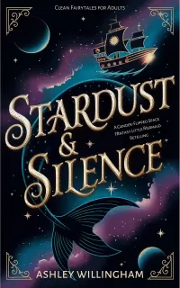 Stardust and Silence: A Space Fantasy Gender-Flipped Little Mermaid Retelling (Clean Fairytales for Adults)