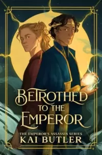 Betrothed to the Emperor (Emperor's Assassin #1)