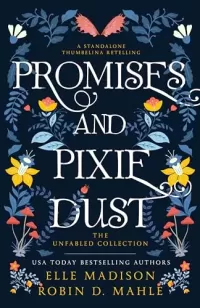 Promises and Pixie Dust: A Thumbelina Retelling (The Unfabled Series)