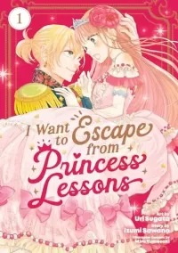 I Want to Escape from Princess Lessons (Manga) Vol. 1 (I Want to Escape from Princess Lessons #1)