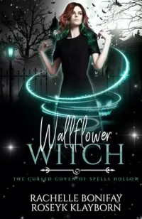 Wallflower Witch: The Cursed Coven of Spells Hollow book 2 (The Cursed Coven of Spells Hollow #2)
