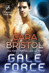 Gale Force: A second chance sci fi romance (Cyborg Force #2)