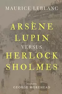 Arsène Lupin Versus Herlock Sholmes