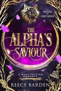 The Alpha's Saviour: A Wolf Shifter Romance (Shifters of Grey Ridge #1)
