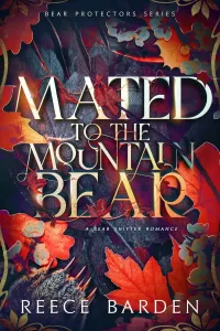 Mated to the Mountain Bear: A Bear Shifter Romance (Bear Protector #1)