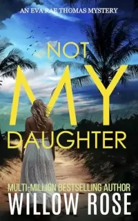 Not My Daughter (Eva Rae Thomas Mystery #18)
