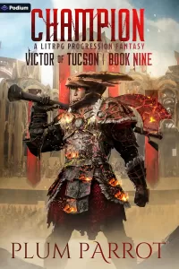 Champion: A LitRPG Progression Fantasy (Victor of Tucson #9)