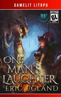 One Man's Laughter: A LitRPG/Gamelit Adventure (The Good Guys #16)