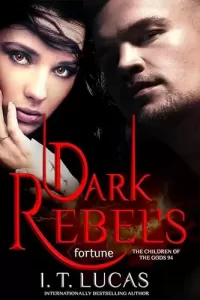 Dark Rebel’s Fortune (The Children Of The Gods Paranormal Romance #94)